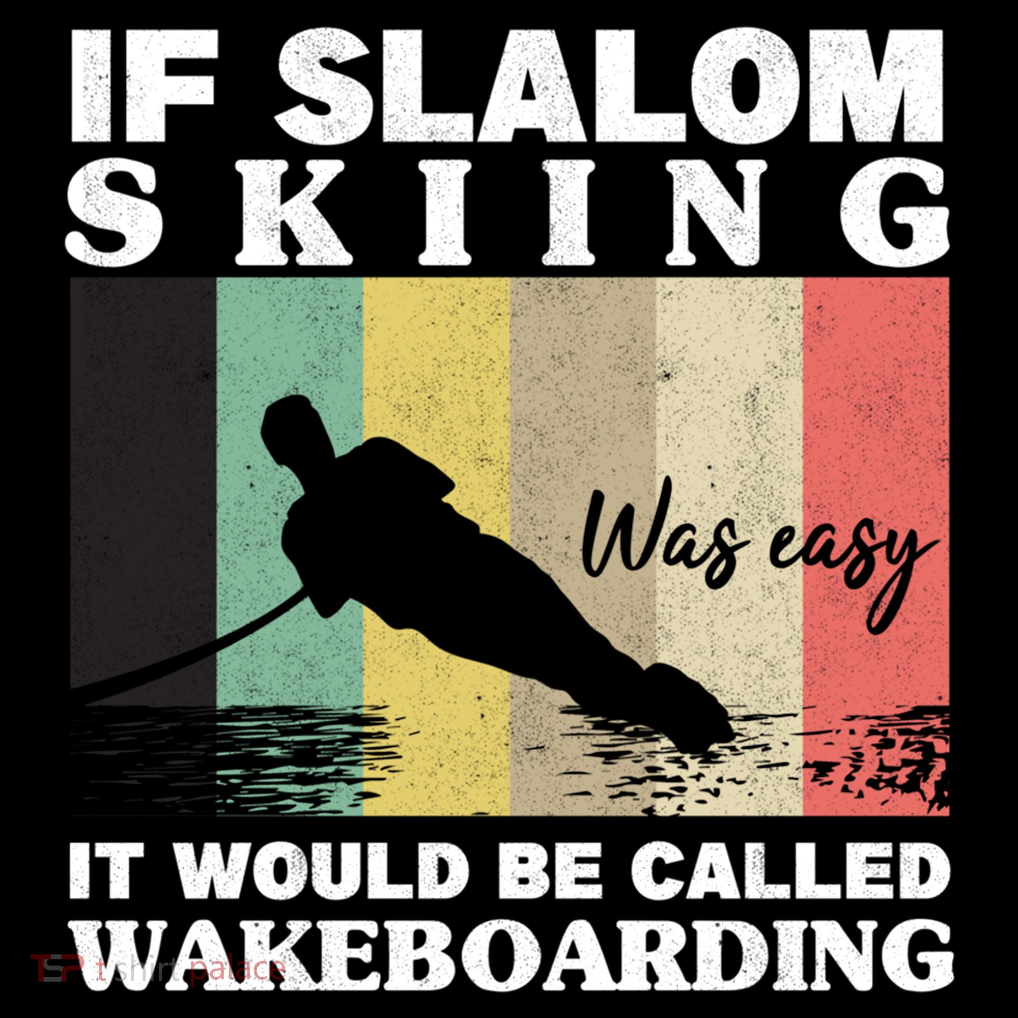 Slalom Skiing Was Easy Wakeboarding Athletes Water Skiing Cool Gift Women's Hoodie