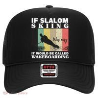 Slalom Skiing Was Easy Wakeboarding Athletes Water Skiing Cool Gift Hat thumb 0