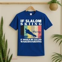 Slalom Skiing Was Easy Wakeboarding Athletes Water Skiing Cool Gift T-Shirt thumb 2
