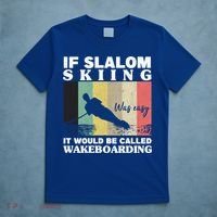 Slalom Skiing Was Easy Wakeboarding Athletes Water Skiing Cool Gift T-Shirt thumb 5