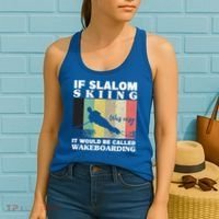 Slalom Skiing Was Easy Wakeboarding Athletes Water Skiing Cool Gift Women's Tank Top thumb 2