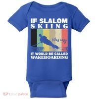 Slalom Skiing Was Easy Wakeboarding Athletes Water Skiing Cool Gift Baby Bodysuit thumb 0