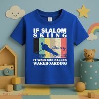 Slalom Skiing Was Easy Wakeboarding Athletes Water Skiing Cool Gift Toddler T-Shirt thumb 3