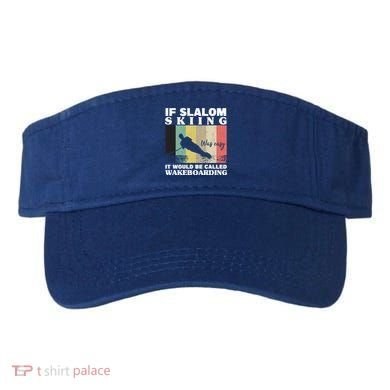 Slalom Skiing Was Easy Wakeboarding Athletes Water Skiing Cool Gift Visor