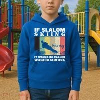 Slalom Skiing Was Easy Wakeboarding Athletes Water Skiing Cool Gift Kids Hoodie thumb 2