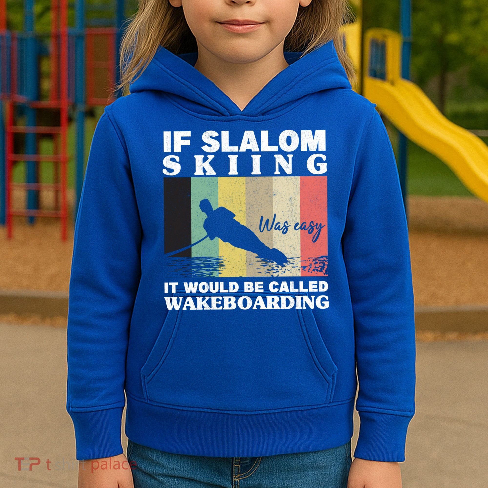 Slalom Skiing Was Easy Wakeboarding Athletes Water Skiing Cool Gift Kids Hoodie