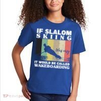 Slalom Skiing Was Easy Wakeboarding Athletes Water Skiing Cool Gift Kids T-Shirt thumb 2