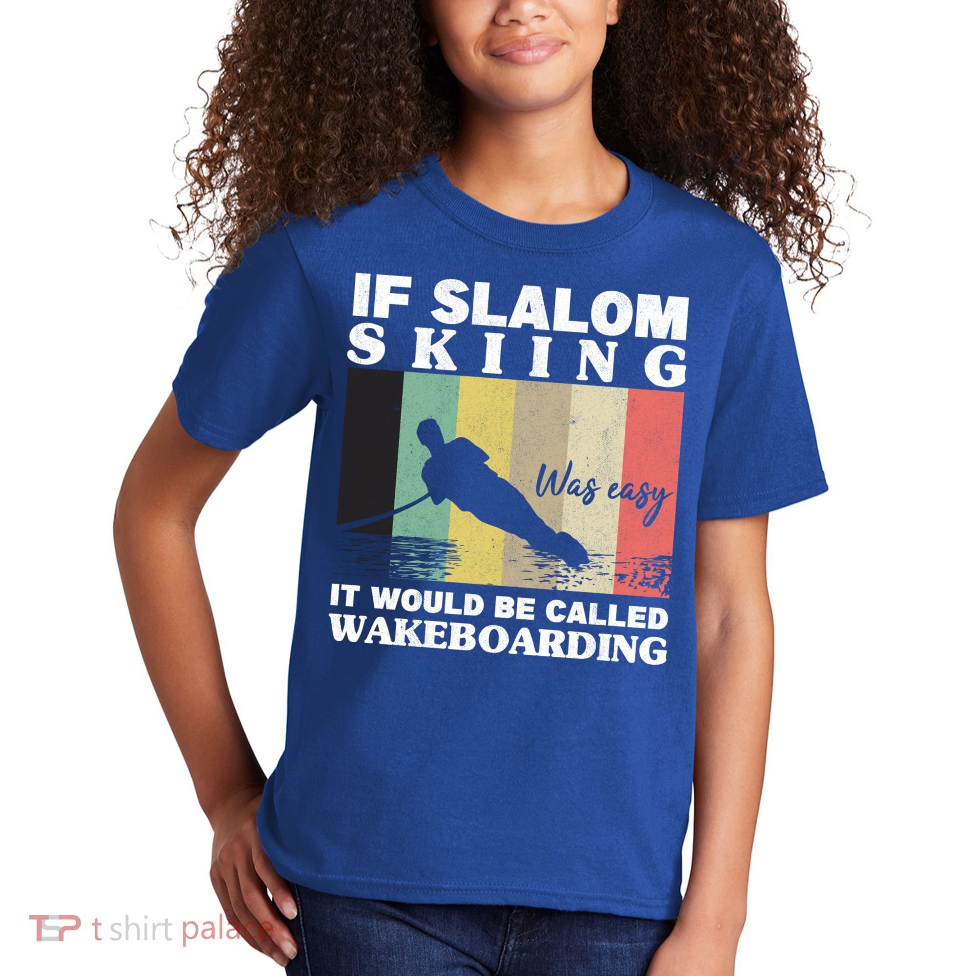Slalom Skiing Was Easy Wakeboarding Athletes Water Skiing Cool Gift Kids T-Shirt