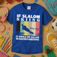 Slalom Skiing Was Easy Wakeboarding Athletes Water Skiing Cool Gift Kids T-Shirt thumb 3