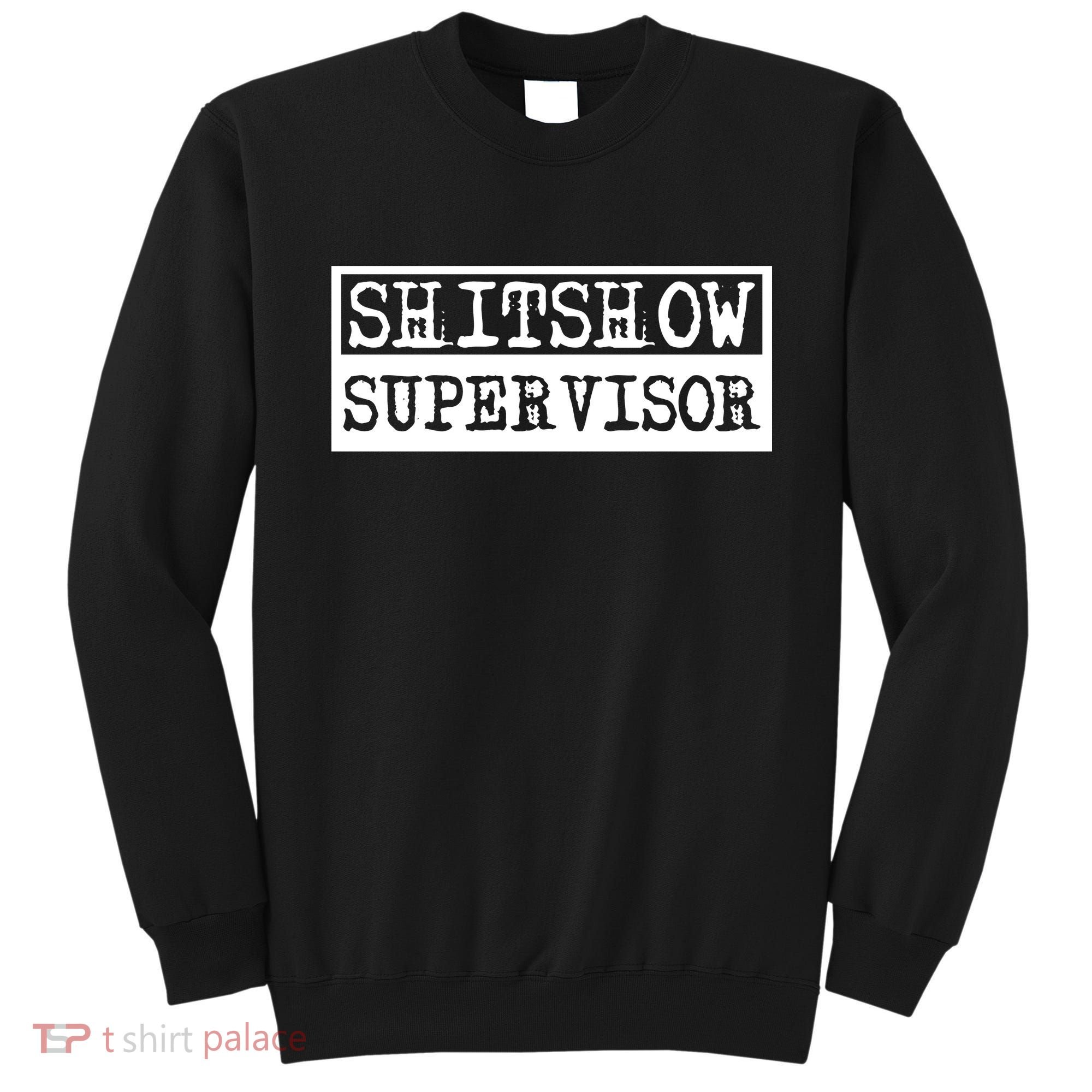 Shitshow Supervisor | Welcome To The Shitshow Sweatshirt