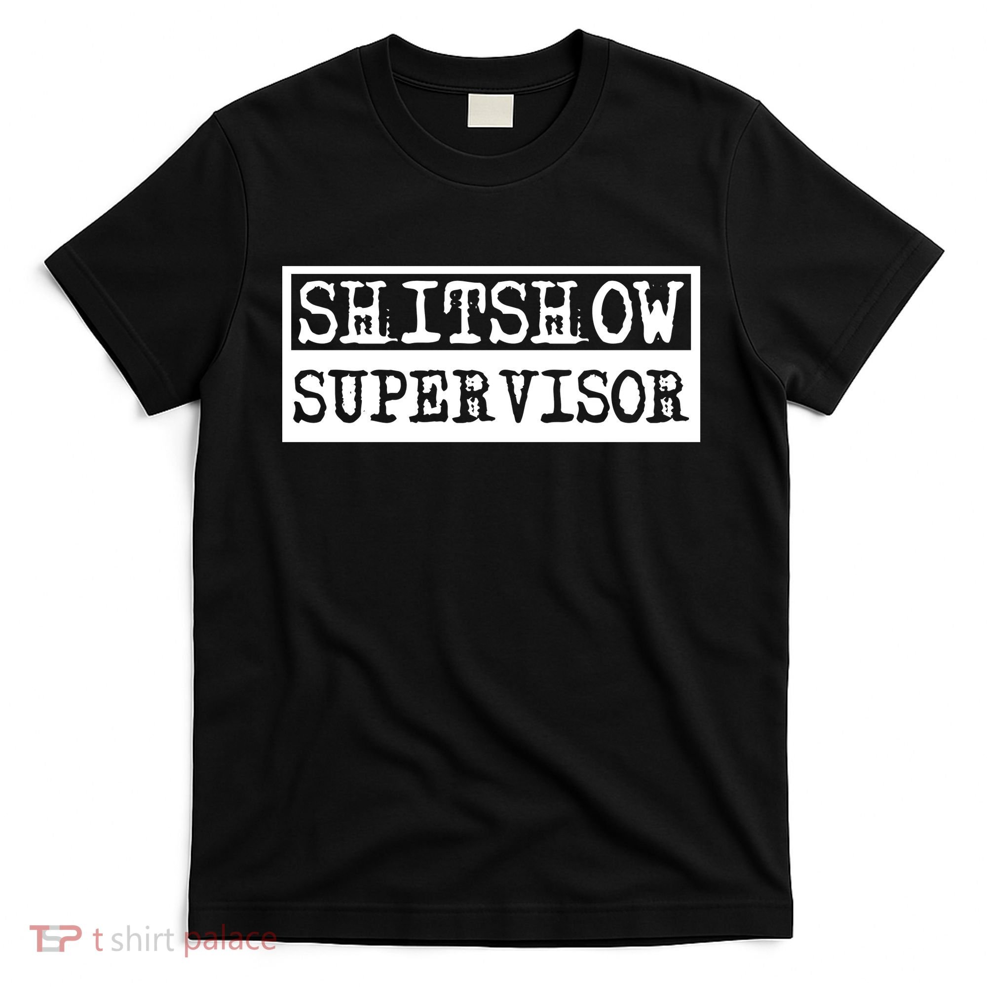 Shitshow Supervisor | Welcome To The Shitshow T-Shirt