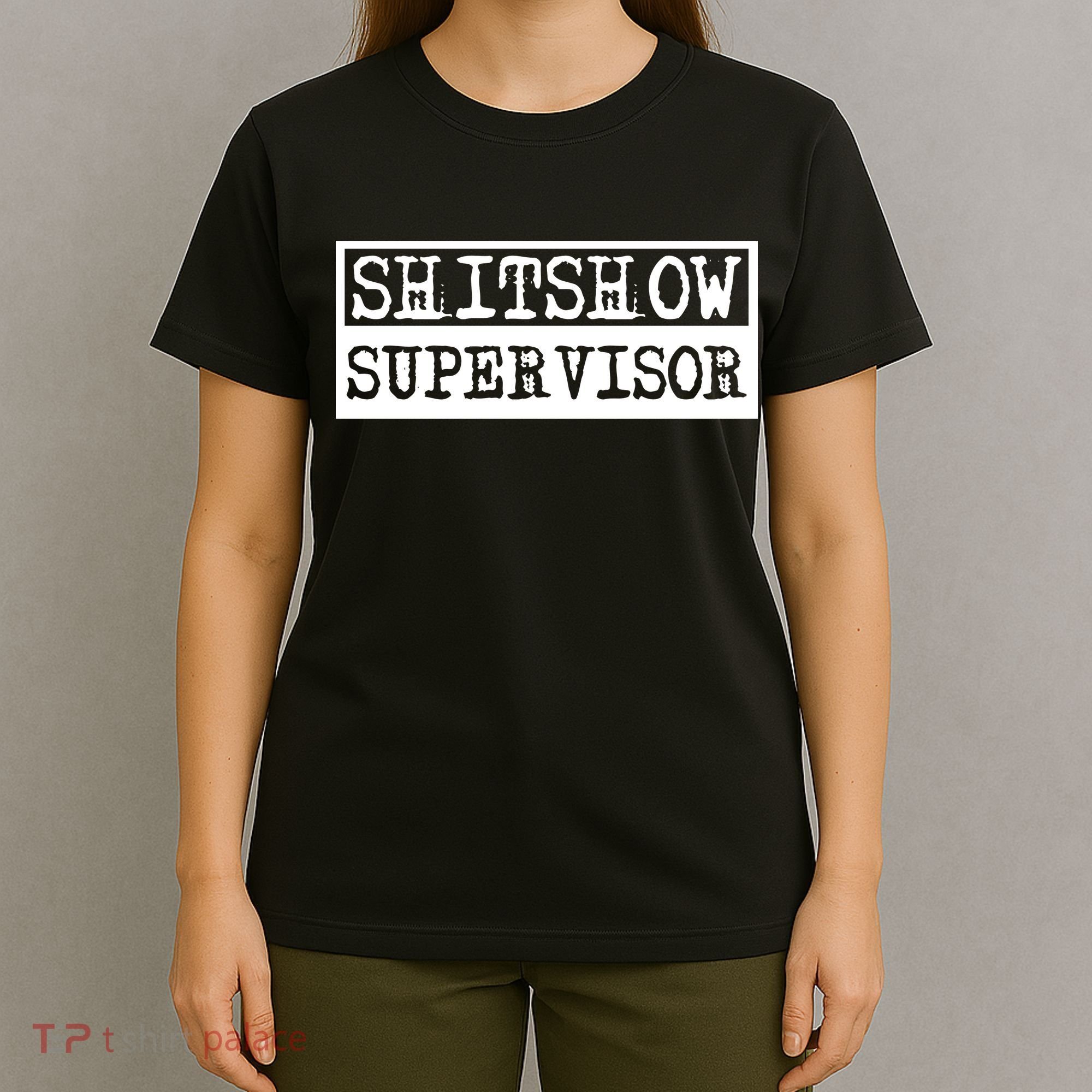 Shitshow Supervisor | Welcome To The Shitshow T-Shirt