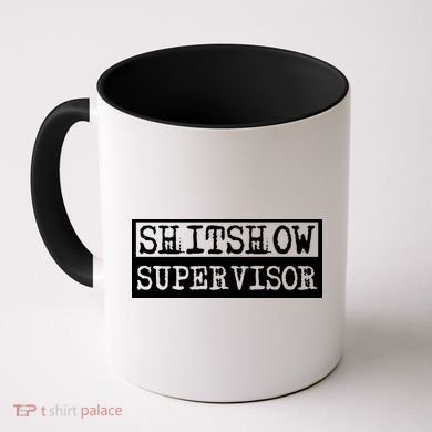 Shitshow Supervisor | Welcome To The Shitshow Coffee Mug