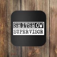 Shitshow Supervisor | Welcome To The Shitshow Coaster thumb 0