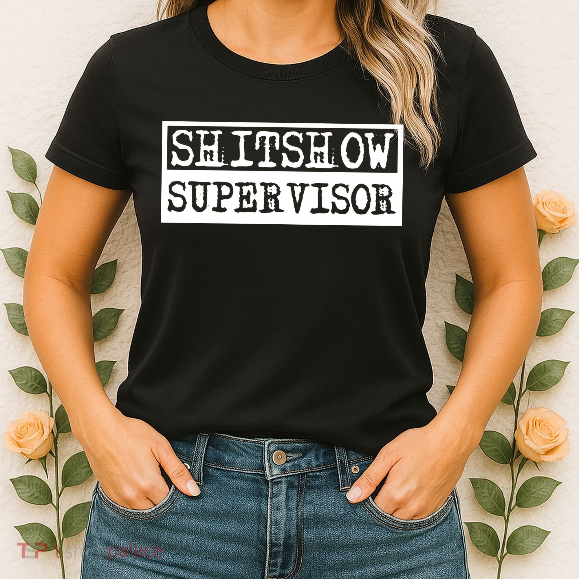 Shitshow Supervisor | Welcome To The Shitshow Women's T-Shirt