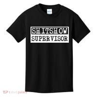 Shitshow Supervisor | Welcome To The Shitshow Kids T-Shirt thumb 0