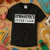 Shitshow Supervisor | Welcome To The Shitshow Kids T-Shirt thumb 3