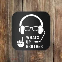 Sketch Streamer Whats Up Brother Coaster thumb 0