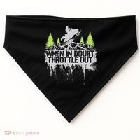 Snowmobile Sled When In Doubt Throttle Out Winter Sports  USA-Made Doggie Bandana thumb 0