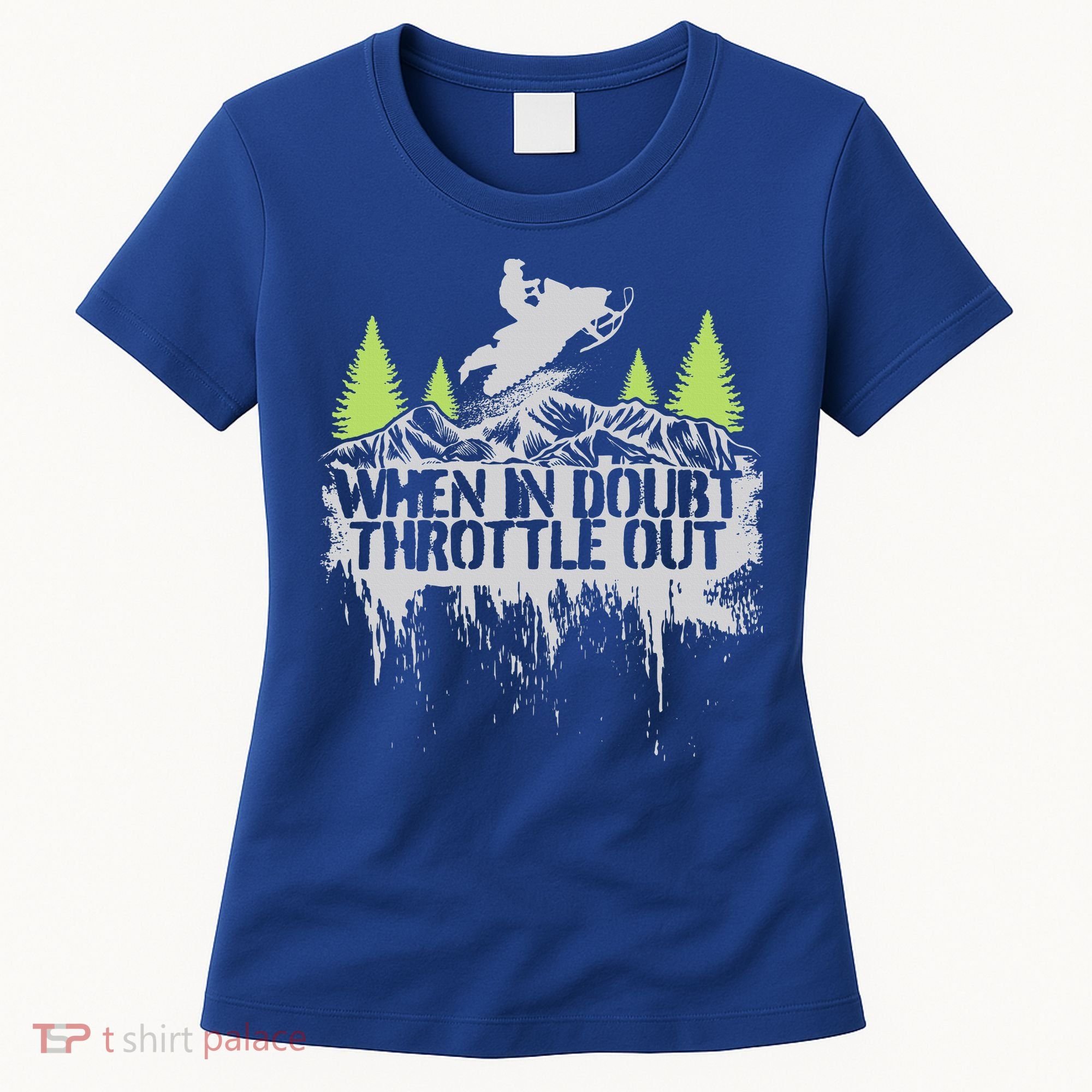 Snowmobile Sled When In Doubt Throttle Out Winter Sports  Women's T-Shirt