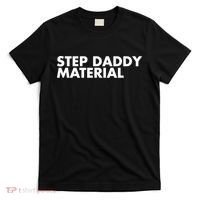 Step Daddy Material T-Shirt thumb 0
