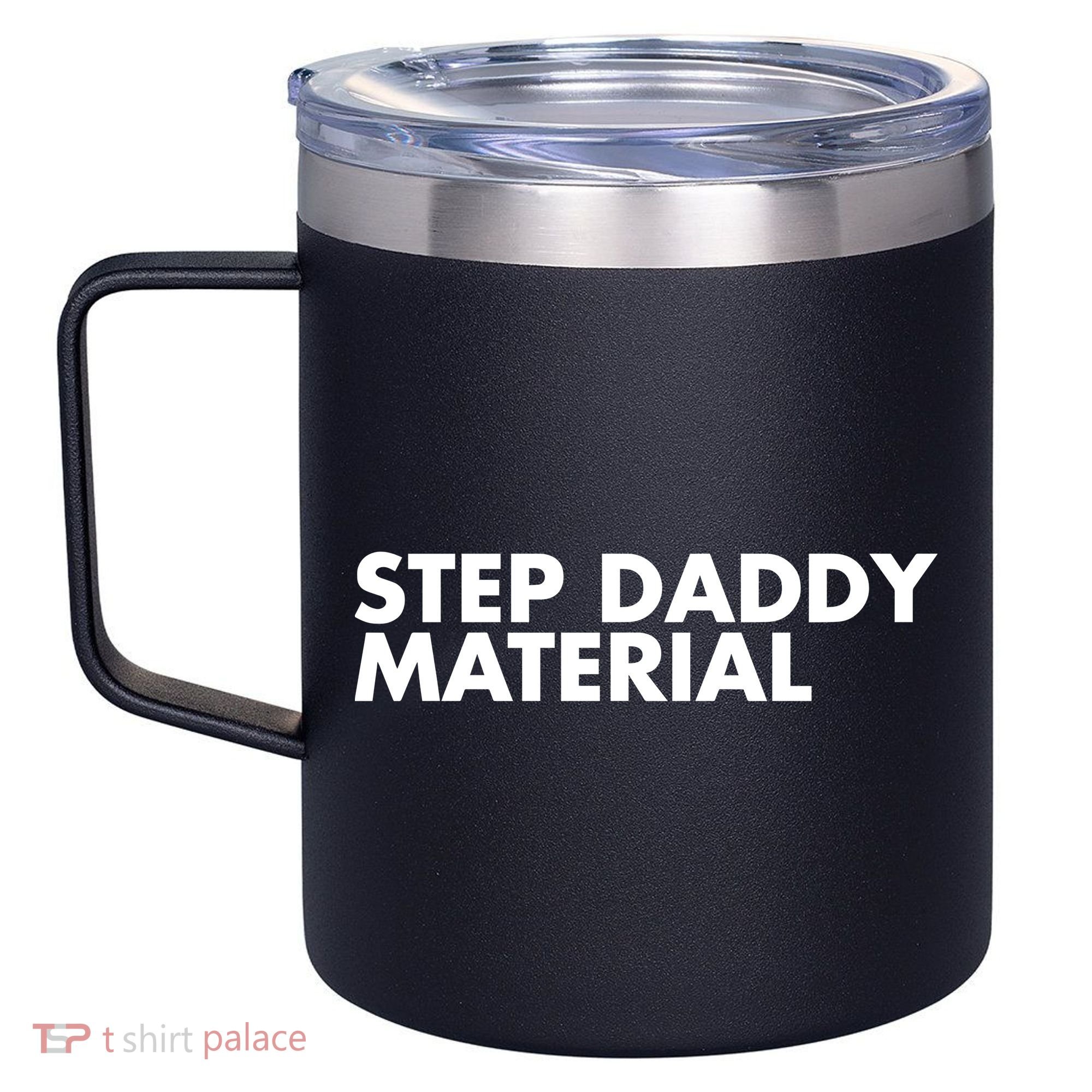 Step Daddy Material 12oz Stainless Steel Coffee Mug