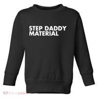Step Daddy Material Toddler Sweatshirt thumb 0