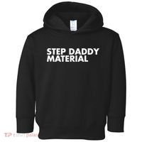 Step Daddy Material Toddler Hoodie thumb 0