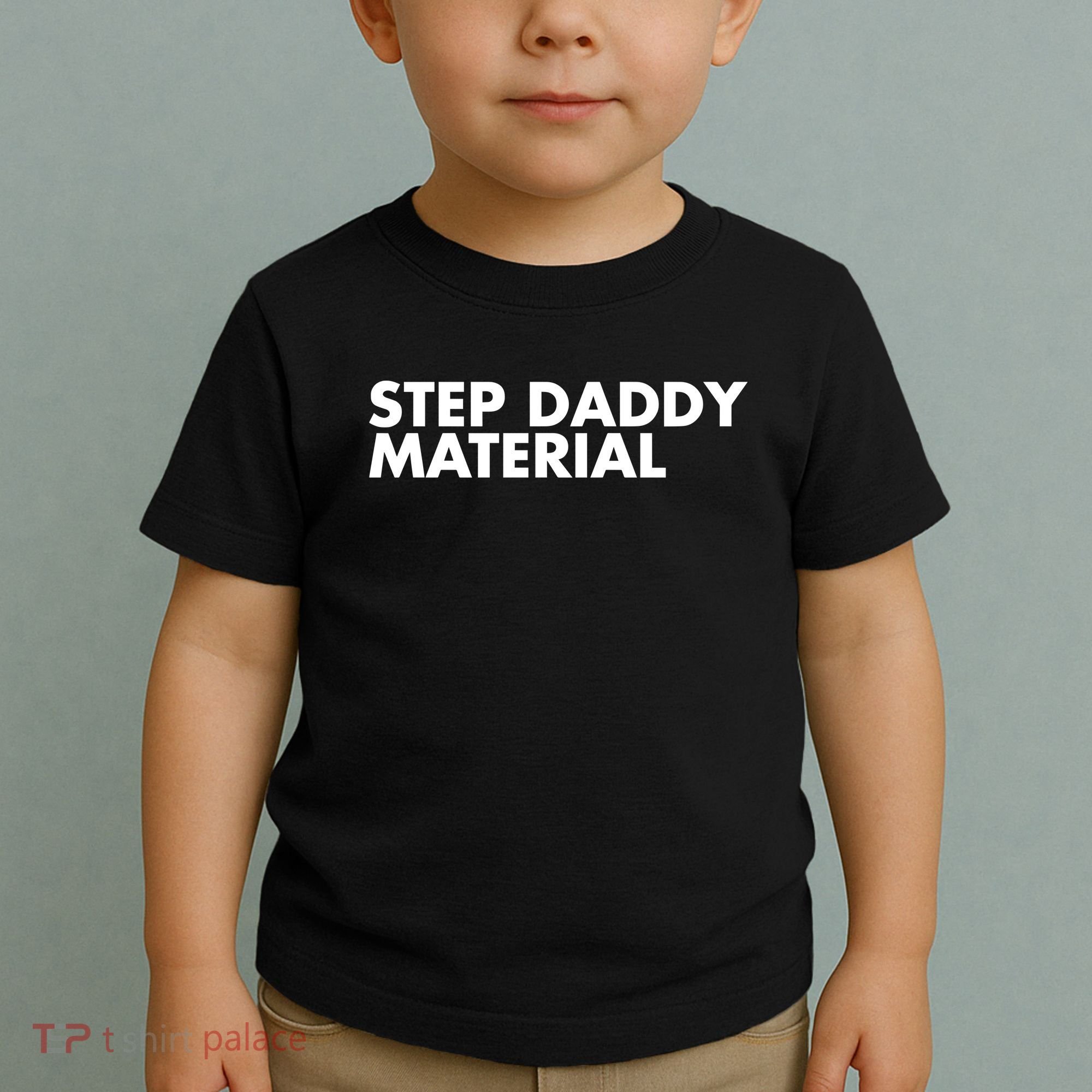 Step Daddy Material Toddler T-Shirt