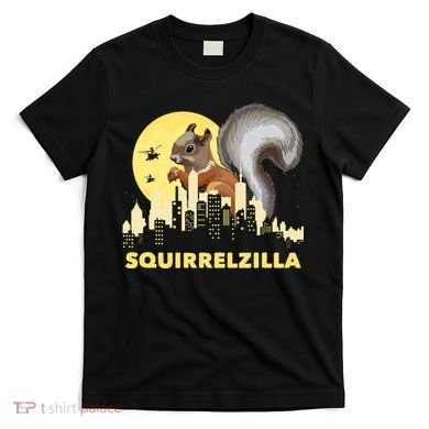 Squirrelzilla Squirrel Whisperer Squirrel Lover Animal T-Shirt