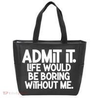 Admit It Life Would Be Boring Without Me Tote Bag thumb 0