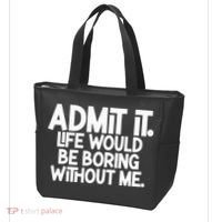 Admit It Life Would Be Boring Without Me Tote Bag thumb 3
