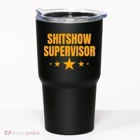 Shitshow Supervisor | Welcome To The Shitshow Tumbler thumb 0