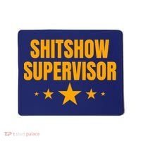 Shitshow Supervisor | Welcome To The Shitshow Mousepad thumb 0