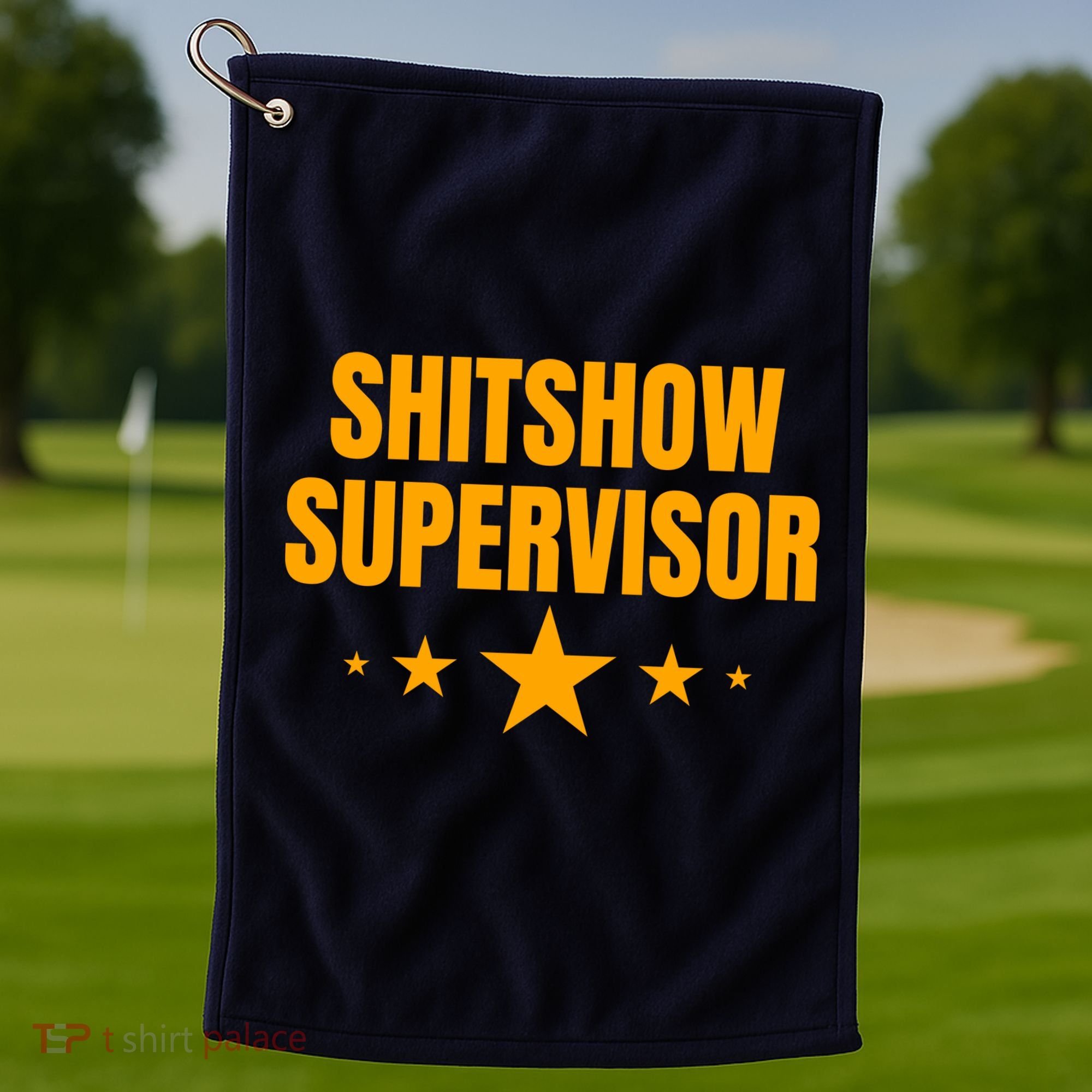 Shitshow Supervisor | Welcome To The Shitshow Golf Towel