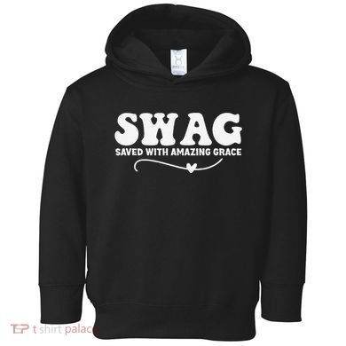 Swag Saved With Amazing Grace Jesus God Toddler Hoodie