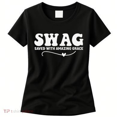 Swag Saved With Amazing Grace Jesus God Women's T-Shirt