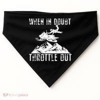 Snowmobile Sled When In Doubt Throttle Out Winter Sports USA-Made Doggie Bandana thumb 0
