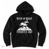 Snowmobile Sled When In Doubt Throttle Out Winter Sports Hoodie thumb 0
