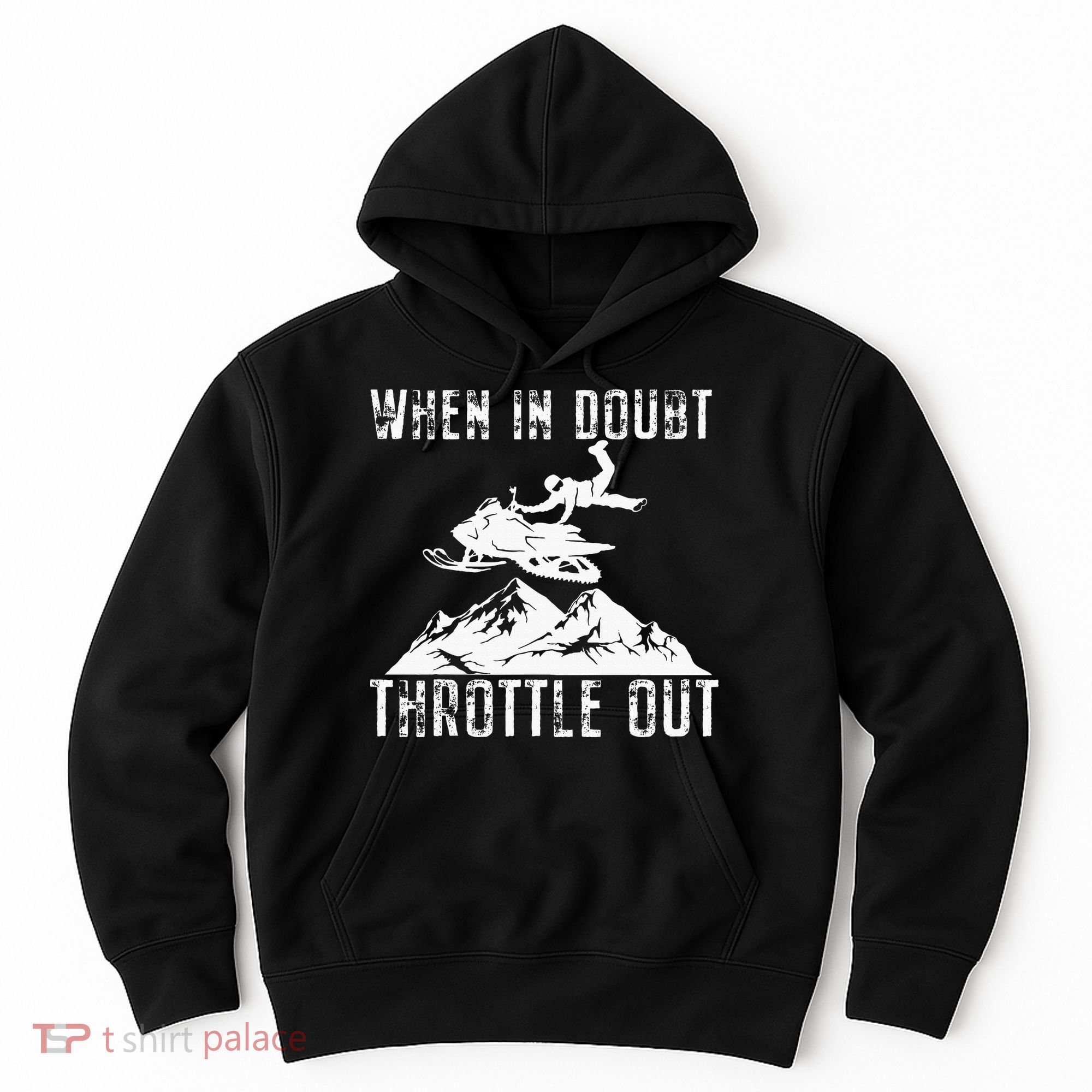 Snowmobile Sled When In Doubt Throttle Out Winter Sports Hoodie