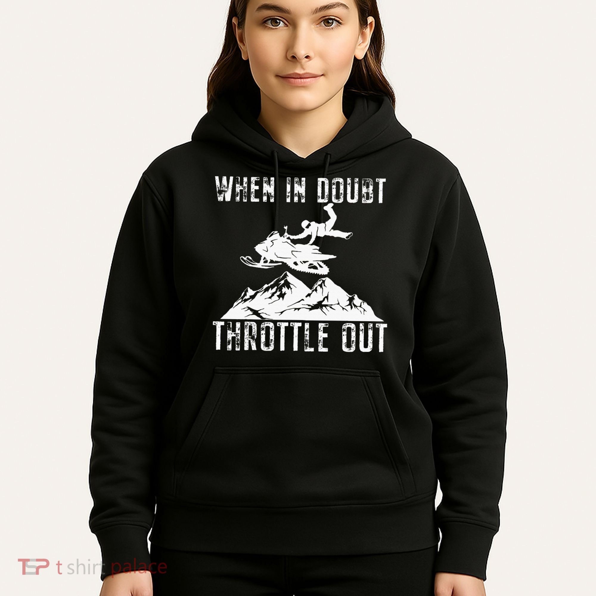 Snowmobile Sled When In Doubt Throttle Out Winter Sports Hoodie