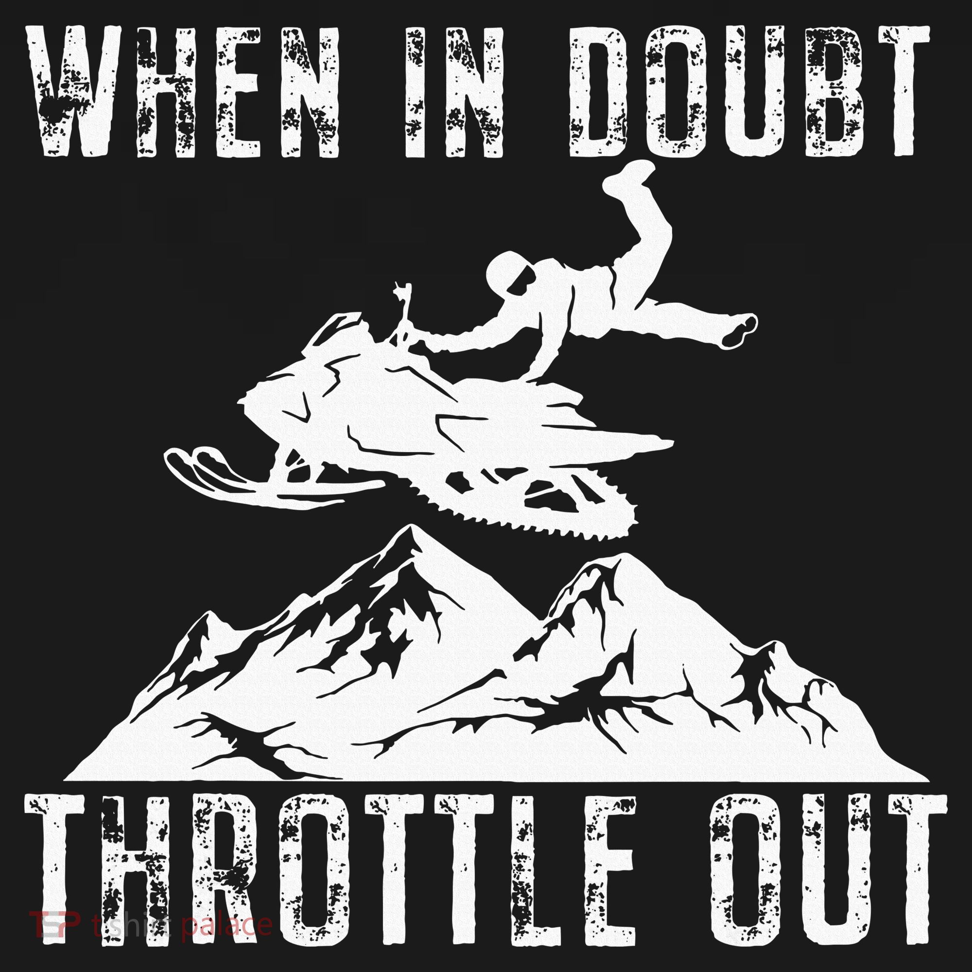 Snowmobile Sled When In Doubt Throttle Out Winter Sports T-Shirt