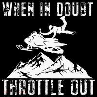 Snowmobile Sled When In Doubt Throttle Out Winter Sports Coffee Mug thumb 5