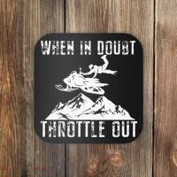 Snowmobile Sled When In Doubt Throttle Out Winter Sports Coaster thumb 0
