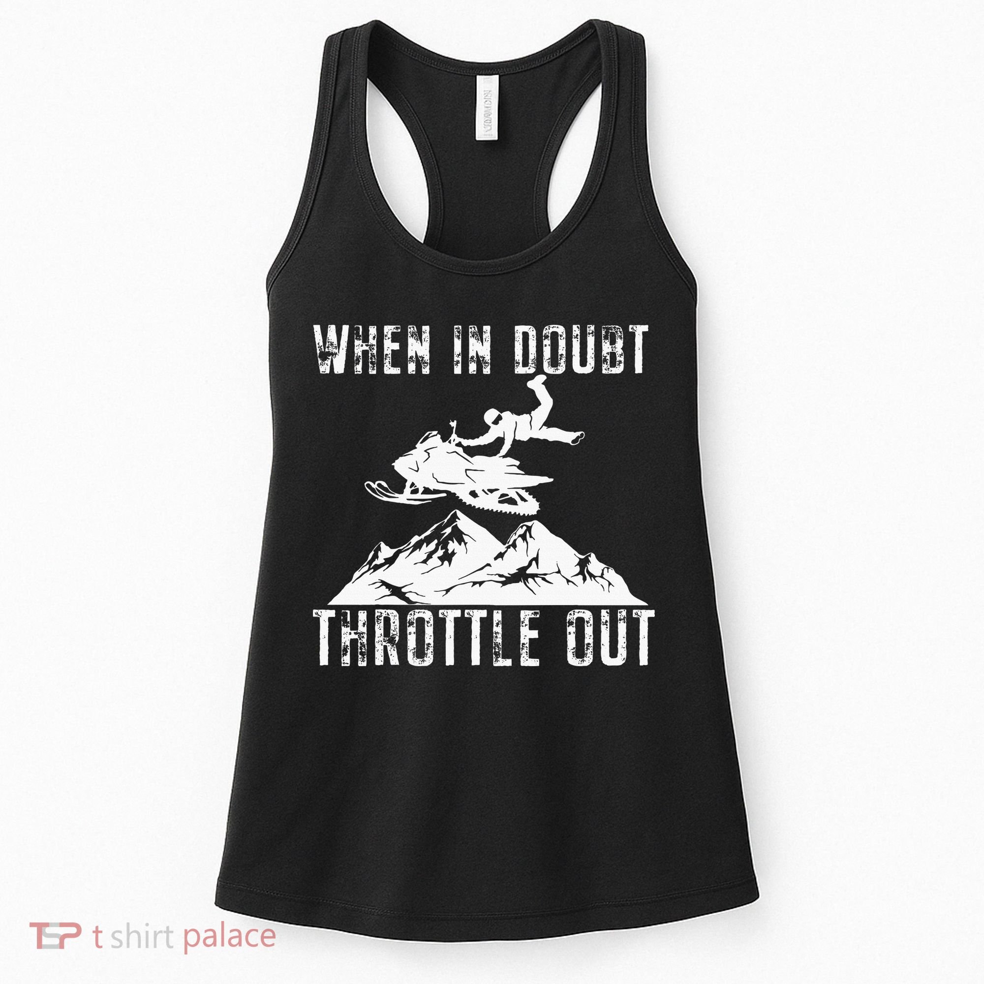Snowmobile Sled When In Doubt Throttle Out Winter Sports Women's Tank Top
