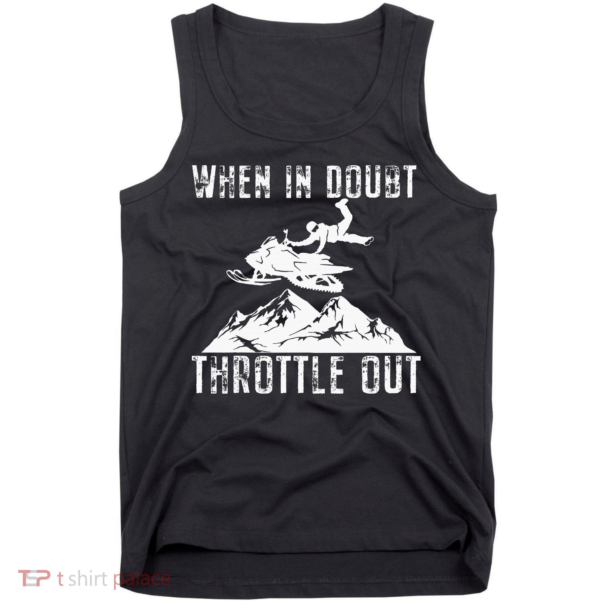 Snowmobile Sled When In Doubt Throttle Out Winter Sports Tank Top