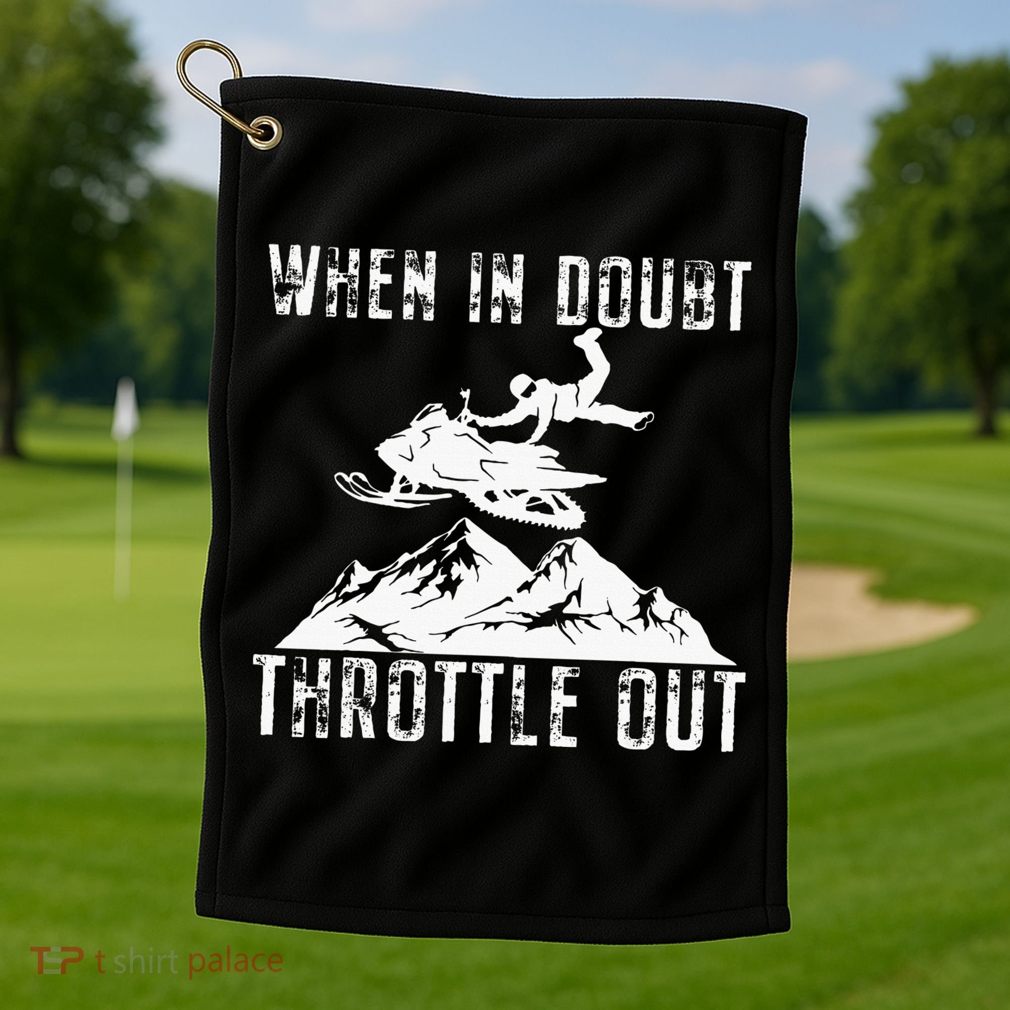 Snowmobile Sled When In Doubt Throttle Out Winter Sports Golf Towel