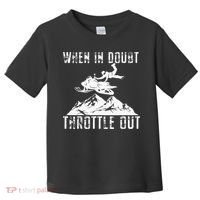 Snowmobile Sled When In Doubt Throttle Out Winter Sports Toddler T-Shirt thumb 0