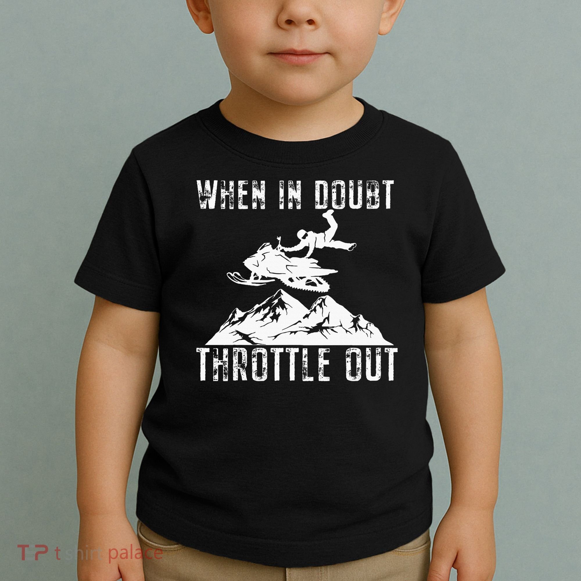 Snowmobile Sled When In Doubt Throttle Out Winter Sports Toddler T-Shirt
