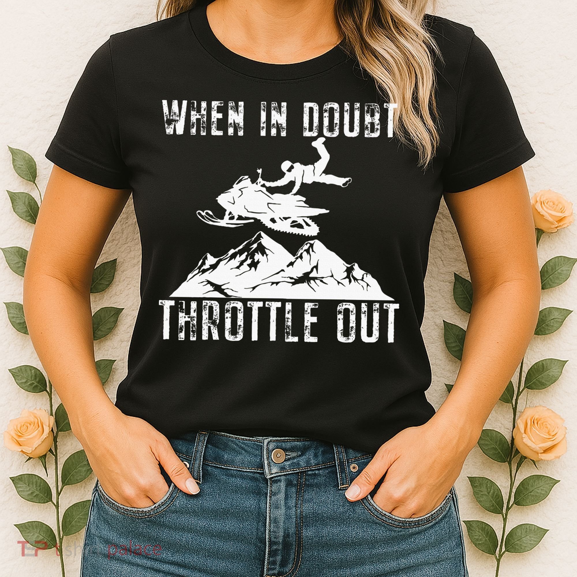 Snowmobile Sled When In Doubt Throttle Out Winter Sports Women's T-Shirt
